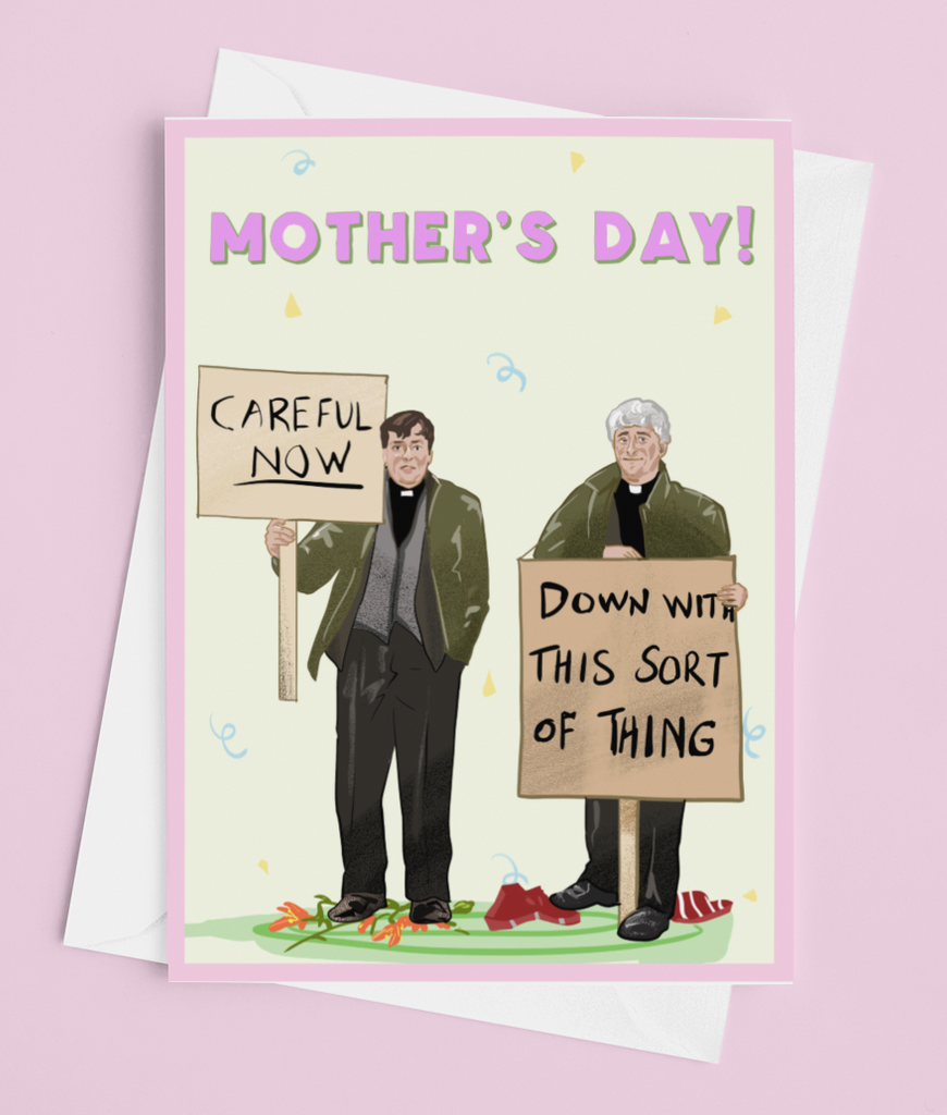 Father Ted Down With This Thing Mother's Day Card