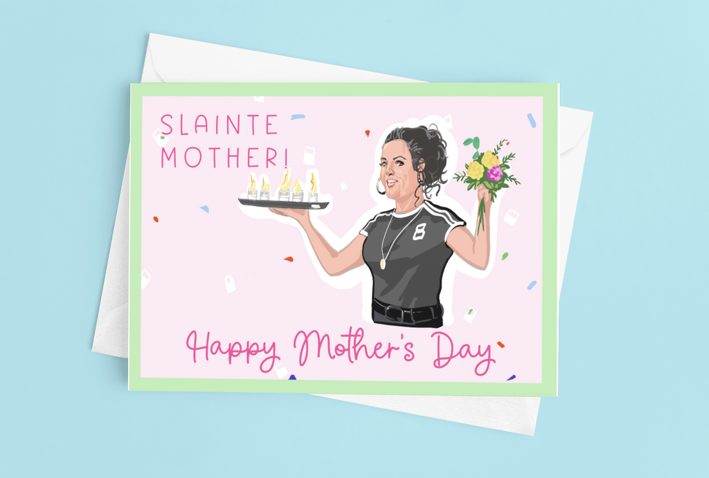 Derry Girls Michelle Slainte Mother's Day Card