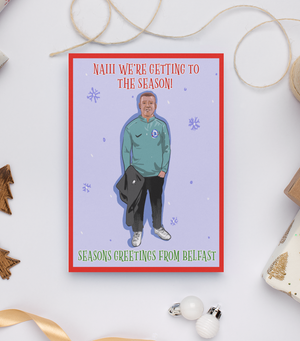 Nai We're Getting to the Season Funny Belfast Meme Christmas Card