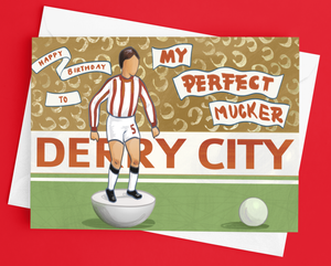 Derry City Undertones My Perfect Mucker Friend Greetings Card