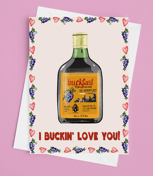 Buckfast - 'I Buckin' Love You' Valentines Day Card