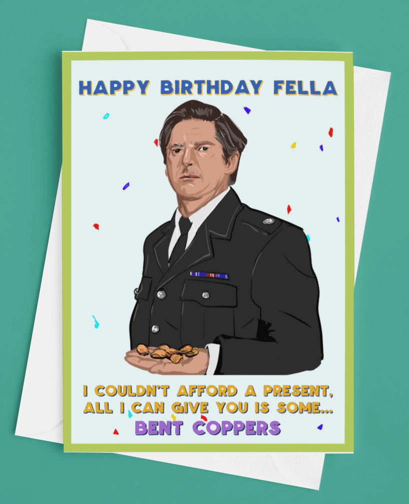 Copy of Ted Hastings Line of Duty 'Bent Coppers' Birthday Card
