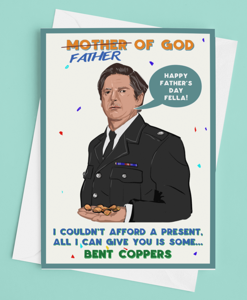 Ted Hastings 'Bent Coppers'/ 'Father of God' Father's Day Card