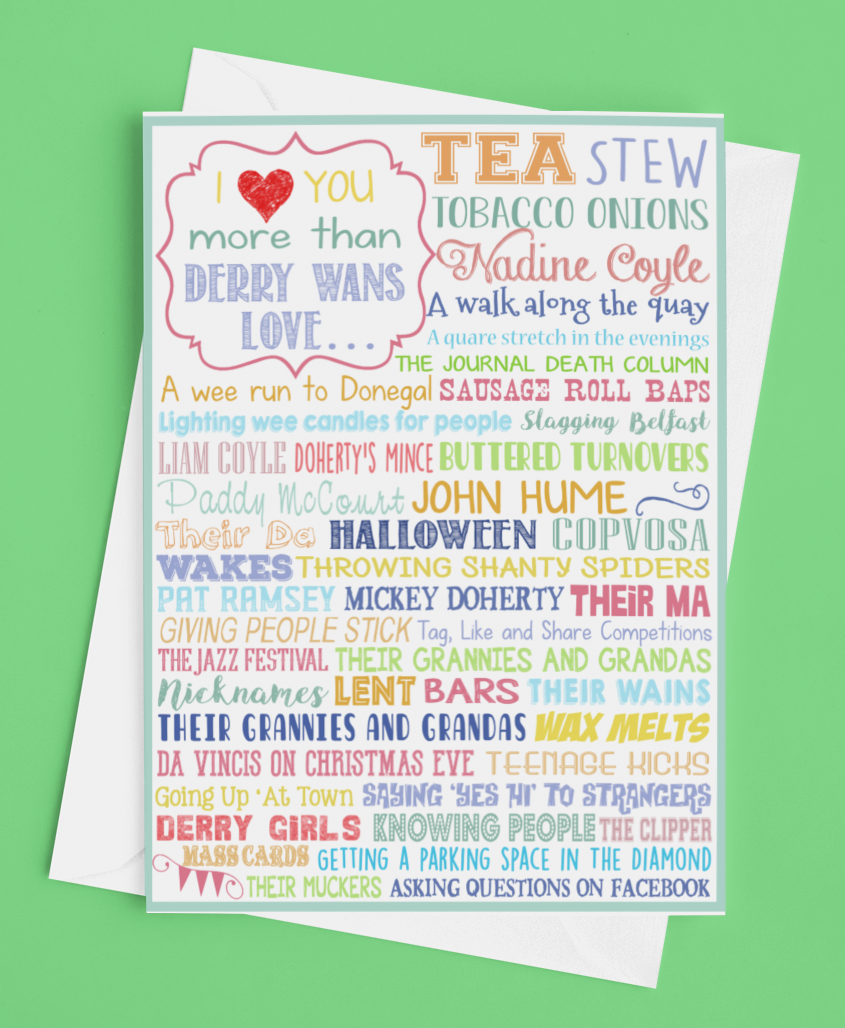 I love you more than Derry Wans love.... Greetings Card – Derry Nice Things