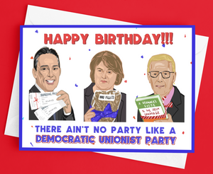 DUP Birthday Card - There Ain't No Party Like a Democratic Unionist Party