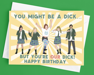 Derry Girls 'Our Dick' Birthday Card
