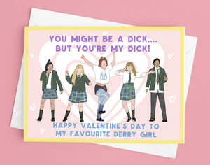 Derry Girls 'My Dick' Valentines Day Card